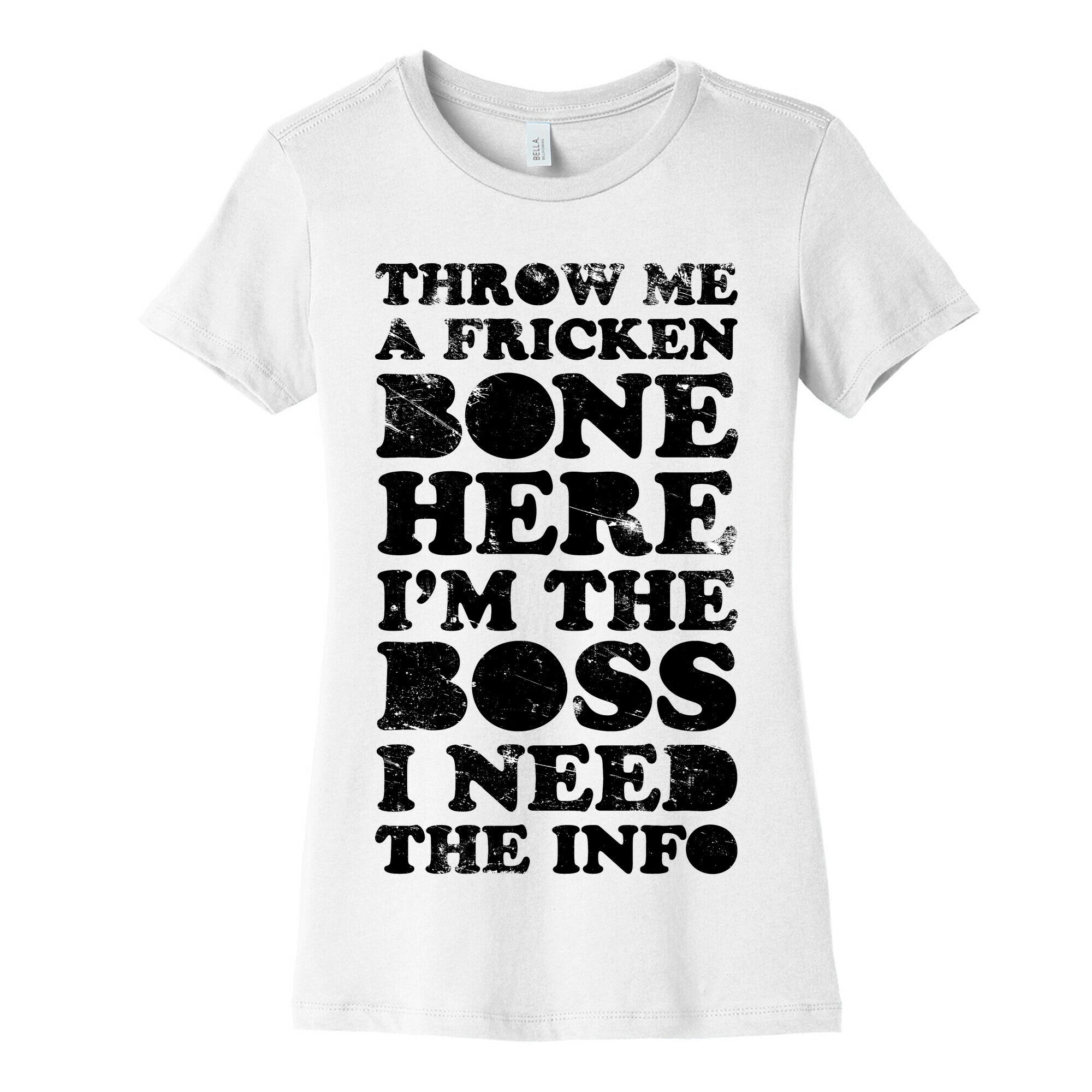 Throw Me a Fricken Bone Here Women's Cotton Tee